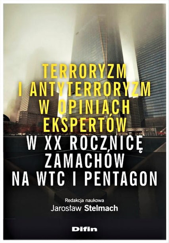 Terroryzm i antyterroryzm w opiniach ekspertów w XX rocznicę zamachów na WTC i Pentagon