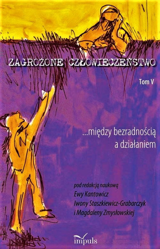 Zagrożone człowieczeństwo. Tom V między bezradnością a działaniem