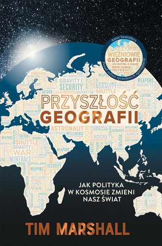 Przyszłość geografii. Jak polityka w kosmosie...
