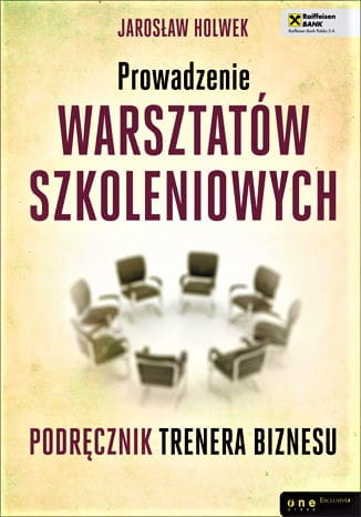 Prowadzenie warsztatów szkoleniowych. Podręcznik trenera biznesu