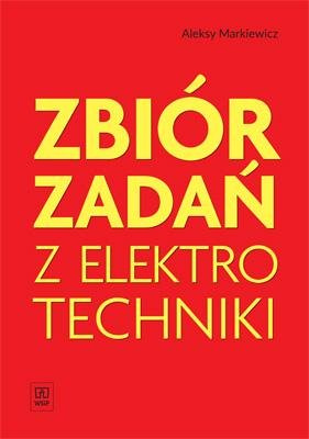 Zbiór zadań z elektrotechniki  Markiewicz  WSiP