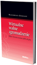 Wirtualne walne zgromadzenie. Wpływ Internetu na prawo spółki akcyjnej