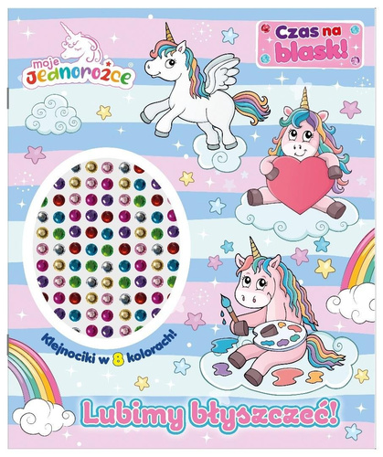 Moje Jednorożce. Moje Jednorożce. Czas na blask!.