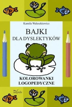 Bajki dla dyslektyków Kolorowanki logopedyczne