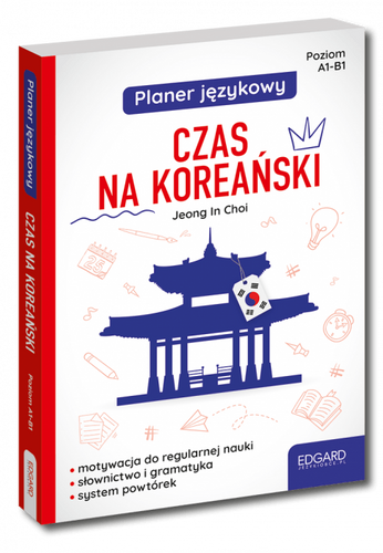 Koreański. Czas na koreański. Planer językowy. Poziom A2 - B1