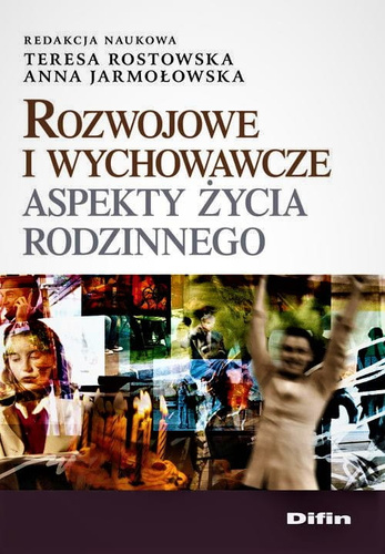 Rozwojowe i wychowawcze aspekty życia rodzinnego