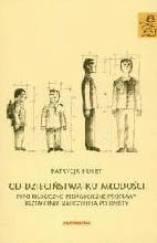 Od dzieciństwa ku młodości Psychologiczno-pedagogiczne podstawy kształcenia nauczyciela polonisty