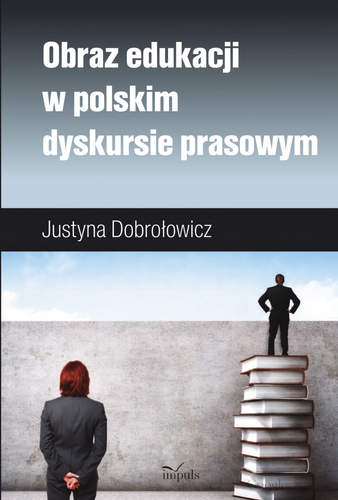 Obraz edukacji w polskim dyskursie prasowym