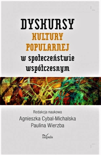 Dyskursy kultury popularnej w społeczeństwie współczesnym