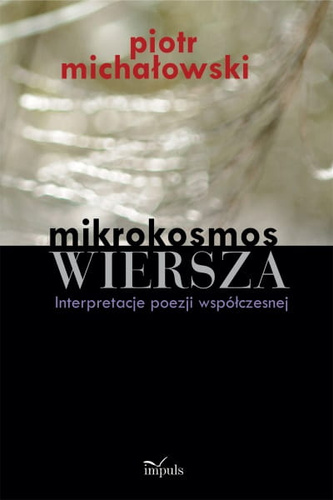 Mikrokosmos WIERSZA  Interpretacje poezji współczesnej