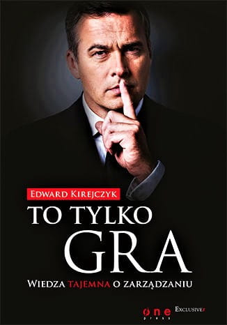 To tylko gra. Wiedza tajemna o zarządzaniu