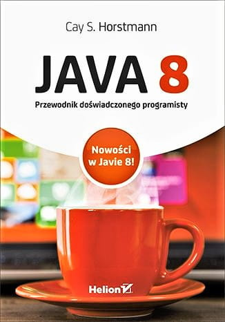 Java 8. Przewodnik doświadczonego programisty