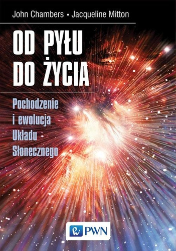 Od pyłu do życia. Pochodzenie i ewolucja Układu..