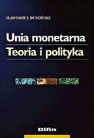 Unia monetarna. Teoria i polityka