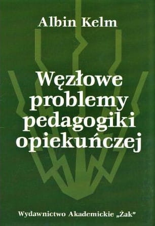 Węzłowe problemy pedagogiki opiekuńczej