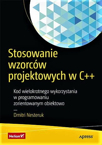 Stosowanie wzorców projektowych w C++. Kod wielokrotnego wykorzystania w programowaniu zorientowanym obiektowo