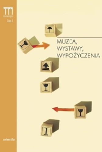 Muzea, wystawy, wypożyczenia. Propozycje działań Unii Europejskiej na rzecz mobilności kolekcji w Europie 2005-2008