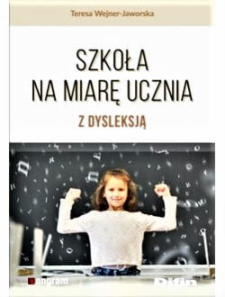 Szkoła na miarę ucznia z dysleksją