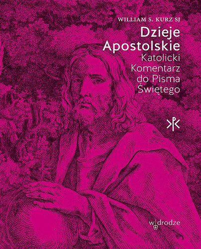 Dzieje Apostolskie. Katolicki Komentarz do Pisma Świętego