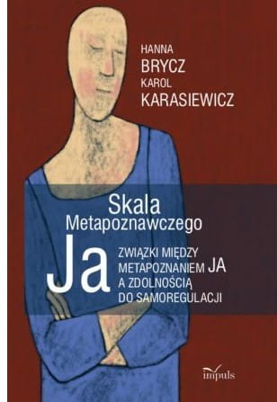 Skala Metapoznawczego Ja Związki między metapoznaniem Ja a zdolnością do samoregulacji (PDF)