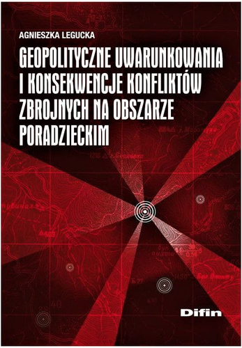Geopolityczne uwarunkowania i konsekwencje konfliktów zbrojnych na obszarze poradzieckim