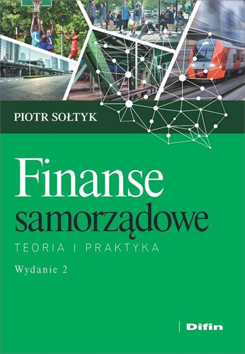 Finanse samorządowe. Teoria i praktyka. Wydanie 2