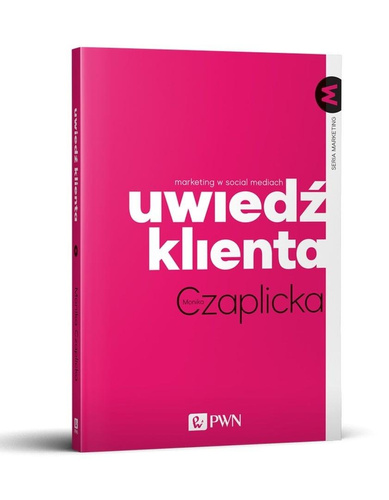 Uwiedź klienta. Marketing w social mediach