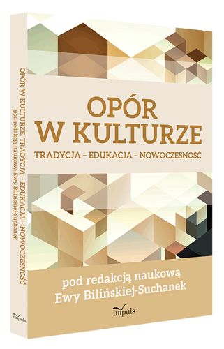 Opór w kulturze Tradycja  Edukacja Nowoczesność