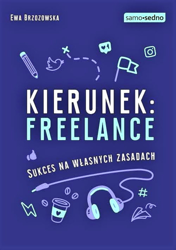 Kierunek: freelance. Sukces na własnych zasadach