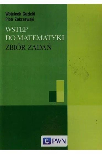 Wstęp do matematyki. Zbiór zadań