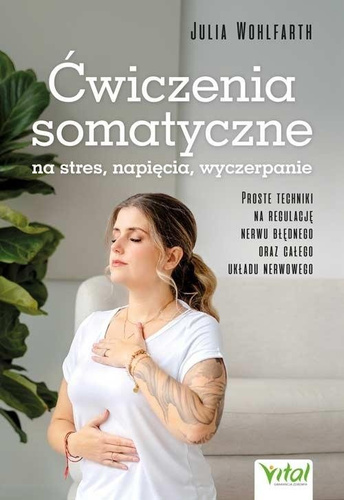 Ćwiczenia somatyczne na stres, napięcia, wyczerp.
