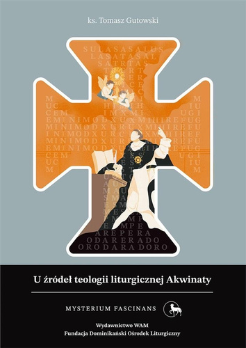U źródeł teologii liturgicznej Akwinaty