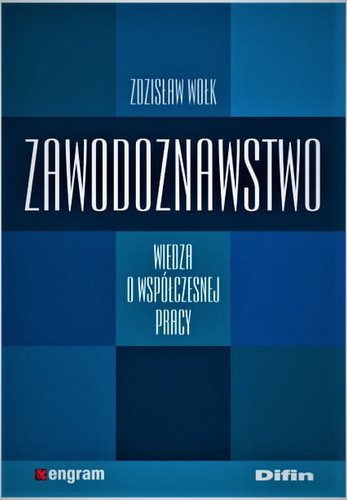 Zawodoznawstwo Wiedza o współczesnej pracy