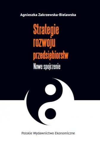 Strategie rozwoju przedsiębiorstw. Nowe spojrzenie