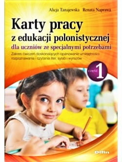 Karty pracy z edukacji polonistycznej dla uczniów ze specjalnymi potrzebami. Część 1. Zakres ćwiczeń doskonalących opanowanie umiejętności rozpoznawania i czytania liter, sylab i wyrazów