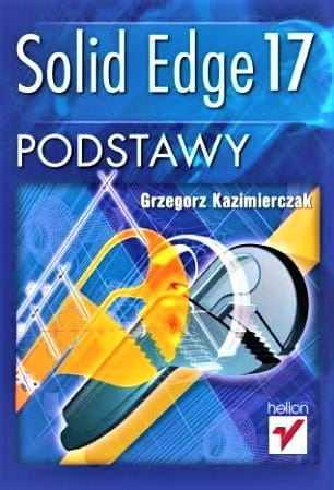 Solid Edge 17. Podstawy
