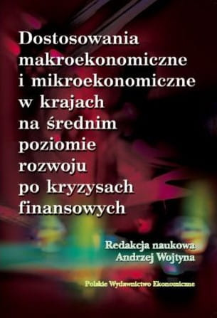 Dostosowania makroekonomiczne i mikroekonomiczne w krajach na średnim poziomie rozwoju po kryzysach finansowych