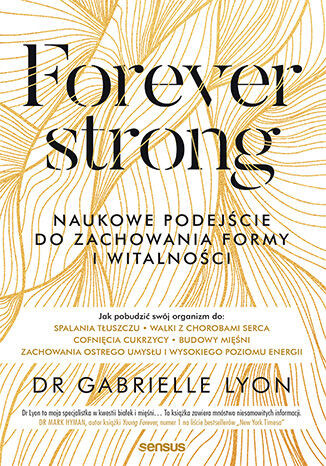 Forever strong. Naukowe podejście do zachowania formy i witalności