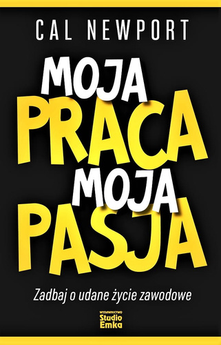 Moja praca, moja pasja. Zadbaj o udane życie zawodowe