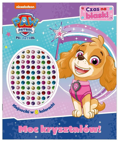 Psi Patrol. Czas na blask!. Moc kryształów!