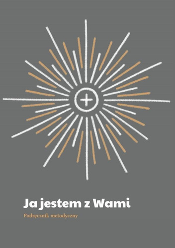 Ja jestem z Wami. Podręcznik metodyczny