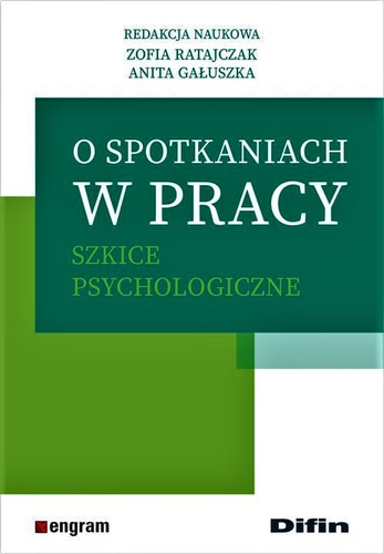 O spotkaniach w pracy. Szkice psychologiczne