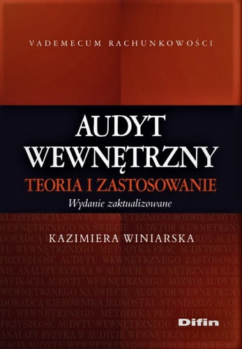 Audyt wewnętrzny. Teoria i zastosowanie. Wydanie zaktualizowane