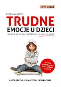 Trudne emocje u dzieci. Jak wspólnie rozwiązywać problemy w domu i w szkole Antykwariat