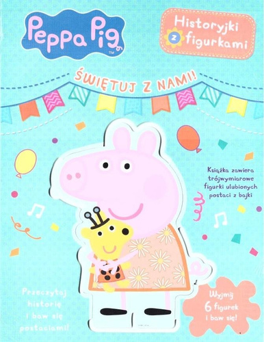 Świnka Peppa. Historyjki z figurkami. Świętuj z...