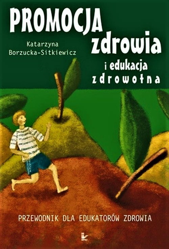 Promocja zdrowia i edukacja zdrowotna  Przewodnik dla edukatorów zdrowia