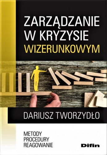 Zarządzanie w kryzysie wizerunkowym. Metody, procedury, reagowanie
