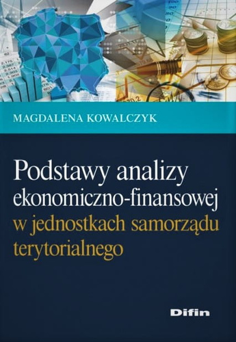 Podstawy analizy ekonomiczno-finansowej w jednostkach samorządu terytorialnego