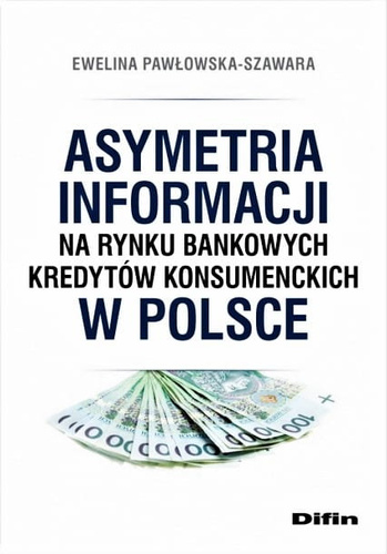 Asymetria informacji na rynku bankowych kredytów konsumenckich w Polsce