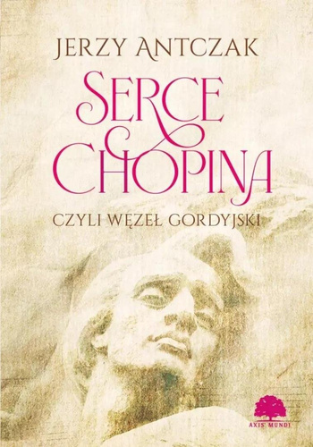 Serce Chopina, czyli węzeł gordyjski